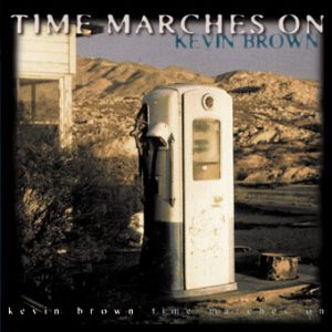Kevin Brown – Time Marches On