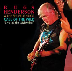 Bugs Henderson & The Shuffle Kings – Call of the Wild