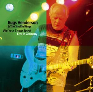 Bugs Henderson & The Shuffle Kings – We're a Texas Band