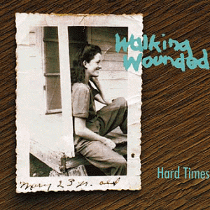 Walking Wounded – Hard Times